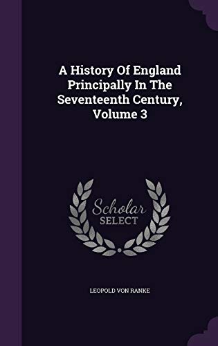 A History of England Principally in the Sevente... 1342476077 Book Cover
