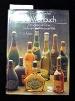 Das Weinbuch: Der umfassende Führer zu den grossen Weinen der Welt 3478012856 Book Cover