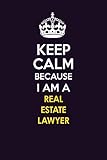 finish master careers  KEEP CALM BECAUSE I AM A REAL ESTATE LAWYER: Motivational Career quote blank lined Notebook Journal 6x9 matte finish