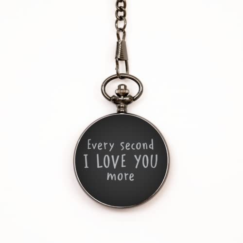 Every Second I Love You More Black Pocket Watch - Husband, Boyfriend, Fiance, Soulmate Gift - Anniversary Wedding Valentine's Day Gift