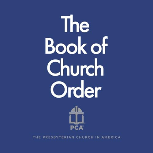 『The PCA's BCO | Chapter 10: Church Courts in General』のカバーアート