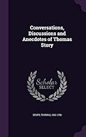 Conversations, Discussions and Anecdotes of Thomas Story 1341611167 Book Cover