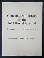 Genealogical History of the 1661 Burial Ground, Manchester, Massachusetts 0740440594 Book Cover