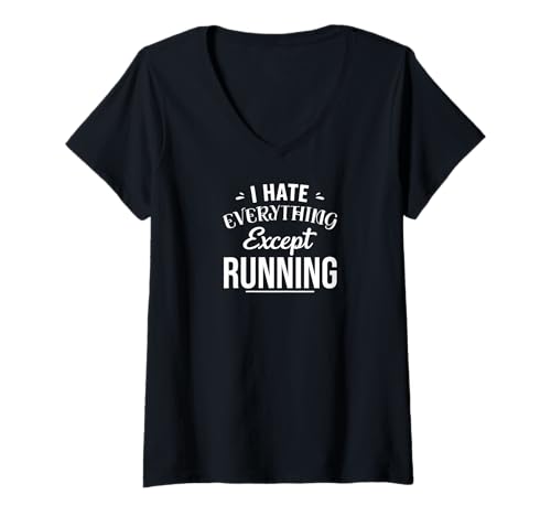 Mujer Funny Running Lover: I Hate Everything Except Running Camiseta Cuello V