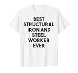 Best Structural Iron And Steel Worker Ever