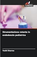 Strumentazione rotante in endodonzia pediatrica (Italian Edition) 6208887631 Book Cover