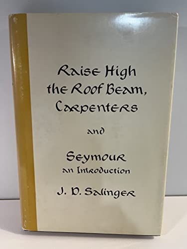 Raise the High the Roof Beam Carpenters and Sey... B00WOYZH9O Book Cover