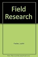 Field Research: A Manual for Logistics and Management of Scientific Studies in Natural Settings (Jossey-Bass Social and Behavioral Science Series) 0875893813 Book Cover