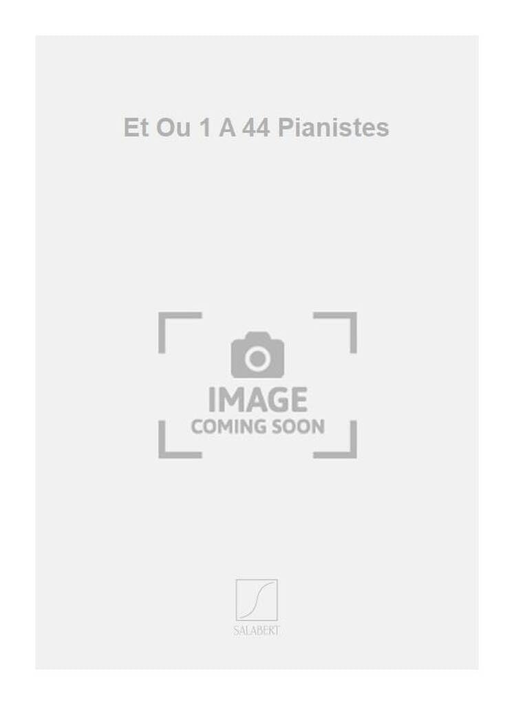 Et ou 1 a 44 pianistes piano