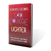 Roberto Giobbi's Card College Lighter : More Professional Card Magic Without Sleight-of-hand 0945296614 Book Cover