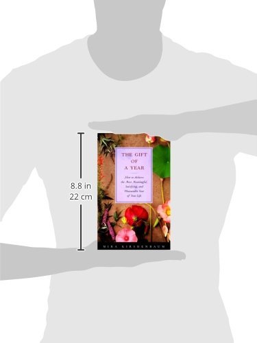 The Gift of a Year: How Give Yourself Most Meaningful Satisfying Pleasurable Year your Life