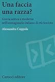 Una faccia una razza? Grecia antica e moderna nell'immaginario italiano di età fascista