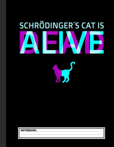 Physics Quantal Student Nerd Dead Alive Schrödinger Cat Notebook: Cute cat lined pages, kids cats composition book, Notebook Journal for Teens Kids Students Back to School... 8.5x11 inches, 120 pages