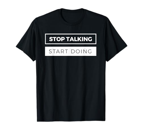 Entrepreneur Gift Stop Talking Start Doing Ceo Action Quote T-Shirt