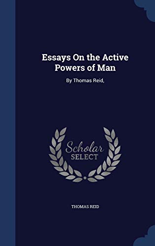 Essays On the Active Powers of Man: By Thomas R... 1298873614 Book Cover