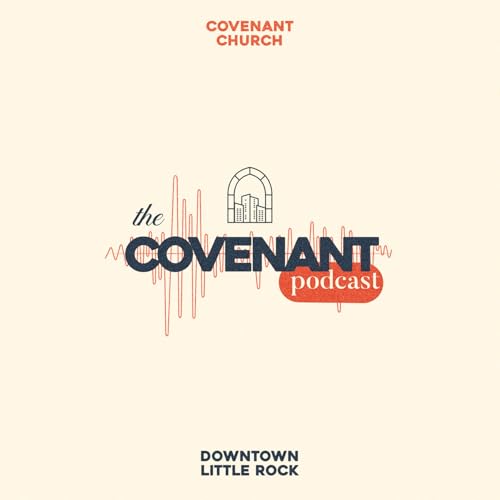 The Covenant Podcast Podcast Por Covenant Church LR arte de portada