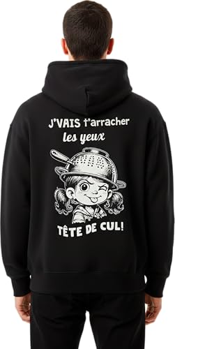 Sweat à capuche noir rigolo J'vais t'arracher les yeux idée cadeau original humour