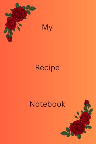 My Recipe Notebook: notebook for cooking