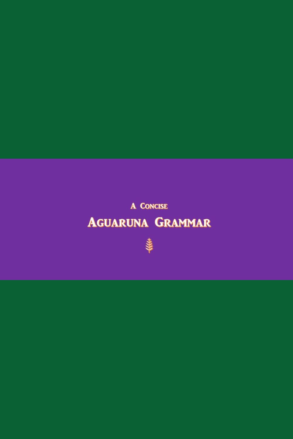B'ajlom ii Nkotz'i'j Publications' A Concise Aguaruna Grammar
