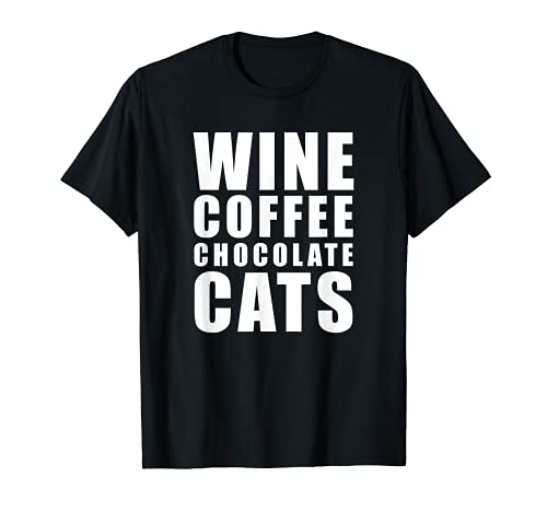 Wine Coffee Chocolate Cat Funny Shirt Mujeres Hombres Camiseta