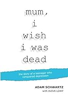 Mum, I Wish I Was Dead 0994269102 Book Cover