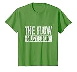The Flow Must Go On - Camiseta