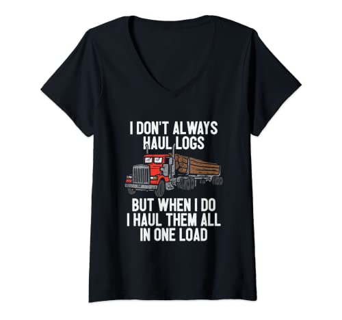 Donna Haul Li tutti in un carico Log Logging Truck Driver Autotrasportatore Maglietta con Collo a V