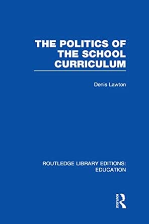 The Politics of the School Curriculum book cover