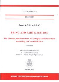 Being and Participation: The Method and Structure of Metaphysical Reflection according to Cornelio Fabro