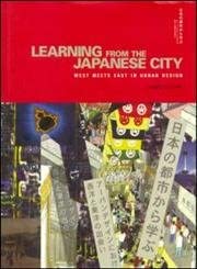 Learning from the Japanese City: West Meets East in Urban Design (Planning, History and Environment Series)  book cover