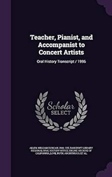 Hardcover Teacher, Pianist, and Accompanist to Concert Artists: Oral History Transcript / 1996 Book