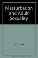 Masturbation and Adult Sexuality 087131469X Book Cover