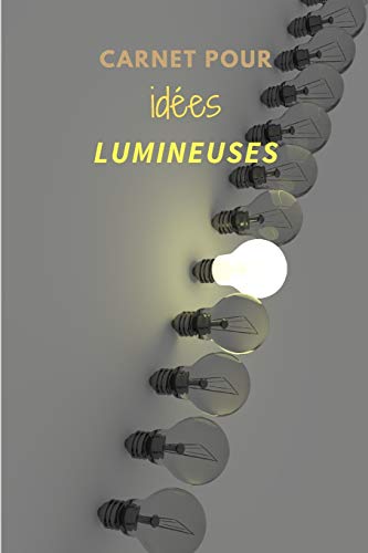Carnet pour idées lumineuses (French Edition)