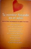Tu Nombre Flotanto En El Adios