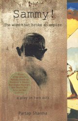 Paperback Sammy: The Word That Broke an Empire , A Play in Two Acts on Gandhi Book