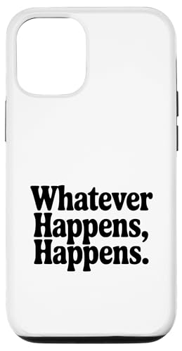 Whatever Happens, Happens ���`�x�[�V�����̈��p �X�}�z�P�[�X iPhone 12/12 Pro �p