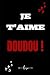 JE T'AIME DOUDOU - Carnet de notes ligné amour humour saint valentin à offrir pour femme et homme: carnet mots d'amour pour sa femme, son mari, sa ... - cadeau saint valentin original pas cher