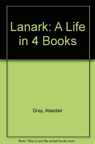 Lanark: A Life in 4 Books 080761162X Book Cover
