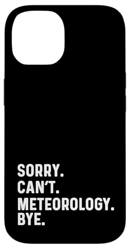 Sorry Can't Meteorology Bye - FVw覐 X}zP[X iPhone 14 p