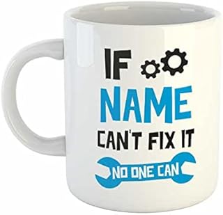 If (name) can't fix it no one can Personalised Name Mug | Rude Mugs | Offensive Mugs | Novelty Mugs | Dad Mugs | Birthday Mugs | Gifts for Dad | Novelty Gifts