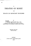 A Treatise on Money and Essays on Monetary Problems
