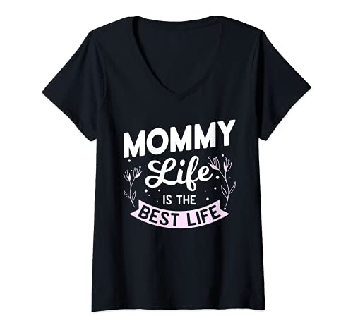 Mujer Mommy Life Is The Best Life - Regalo divertido para el día de la madre Camiseta Cuello V