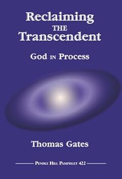 Reclaiming the Transcendent: God in Process - Book  of the Pendle Hill Pamphlets