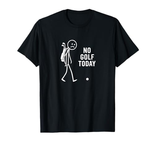 Funny No Golf Today Humour Minimaliste Design pour les joueurs de golf T-Shirt