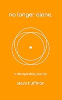 No Longer Alone: A Discipleship Journey B0D7VKMYQR Book Cover