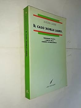 Paperback Il caso "Achille Lauro": Terrorismo, politica e diritto nella comunita` internazionale (I Cirri) (Italian Edition) [Italian] Book