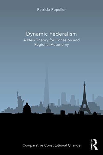 Dynamic Federalism (Comparative Constitutional Change)