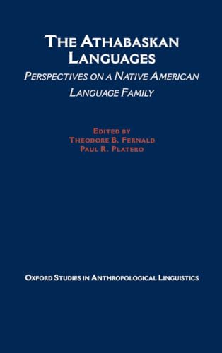 Compare Textbook Prices for The Athabaskan Languages: Perspectives on a Native American Language Family Oxford Studies in Anthropological Linguistics 1 Edition ISBN 9780195119473 by Fernald, Theodore,Platero, Paul
