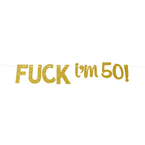 Fuck I'm 50 Banner - Happy 50th Birthday Party Decors, Fifty Party Dekorationen, Gold Glitter Cover