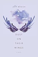 Dust on Their Wings 1517523559 Book Cover